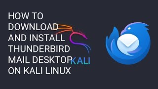 How to download | install | Thunderbird mail desktop on Kali Linux| Complete installation!