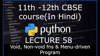 Python class 58 | Void Non-void fn Menu-driven program | 11th 12th CBSE Hindi| Computer Science 2021