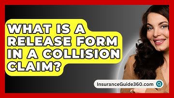 What Is A Release Form In A Collision Claim? - InsuranceGuide360.com