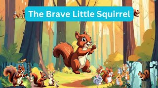 The Brave Little Squirrel: Heartwarming Kids Moral Story