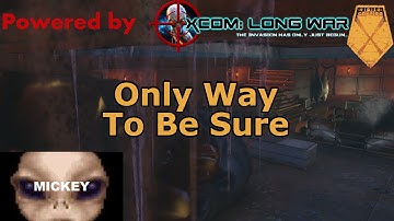 "Only Way To Be Sure" Preview | XCOM:EW- ii- Long War PETS- S3- 020