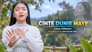 Download lagu Luluq Al Marjan - CINTE DUNIE MAYE | Cipt. Adrian Putra ||  Musik Video