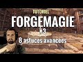 TUTO FORGEMAGIE : 8 ASTUCES AVANCÉES