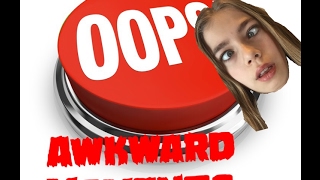 Awkward Moments Kenzie K