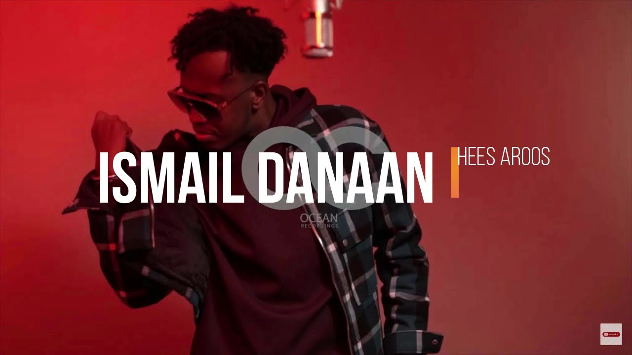 ISMAIL DANAAN l HEES AROOS l 2020