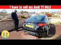 I have to sell my Audi TT mk3