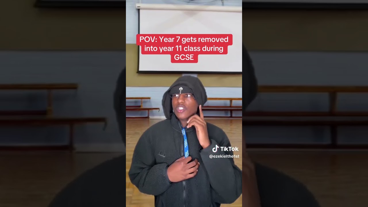 Pov : Year 7 gets removed into year 11 class during GCSE