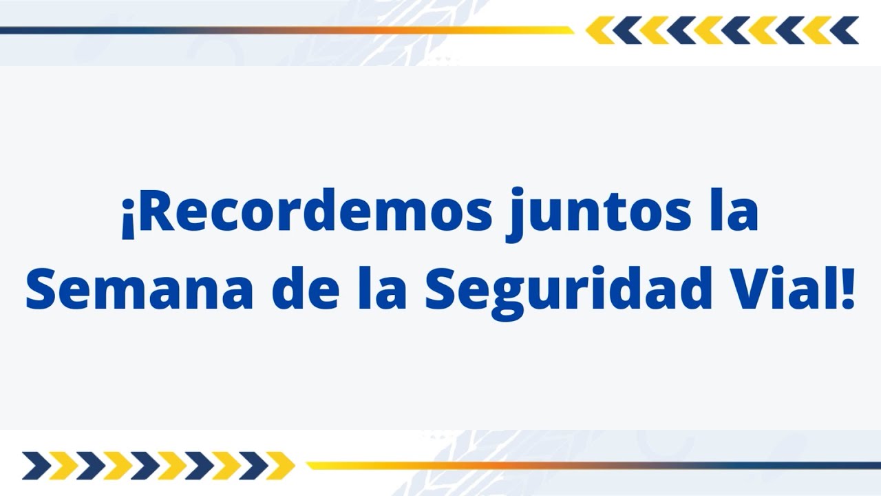 SEMANA DE LA SEGURIDAD VIAL - YouTube