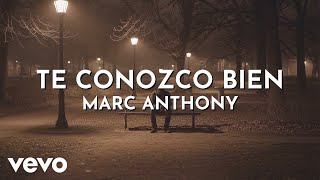Marc Anthony - Te Conozco Bien (Audio)