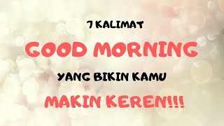 Kamu harus tau!!! 7 Kalimat Selamat Pagi dalam Bahasa Inggris selain Good Morning