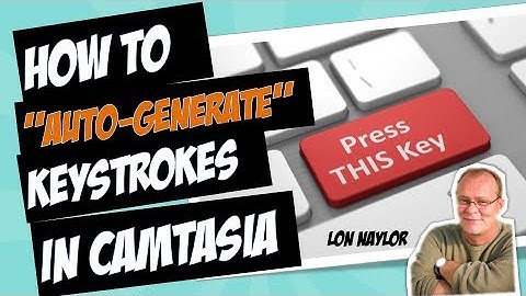 How to Auto-generate Keystroke Callouts in Camtasia