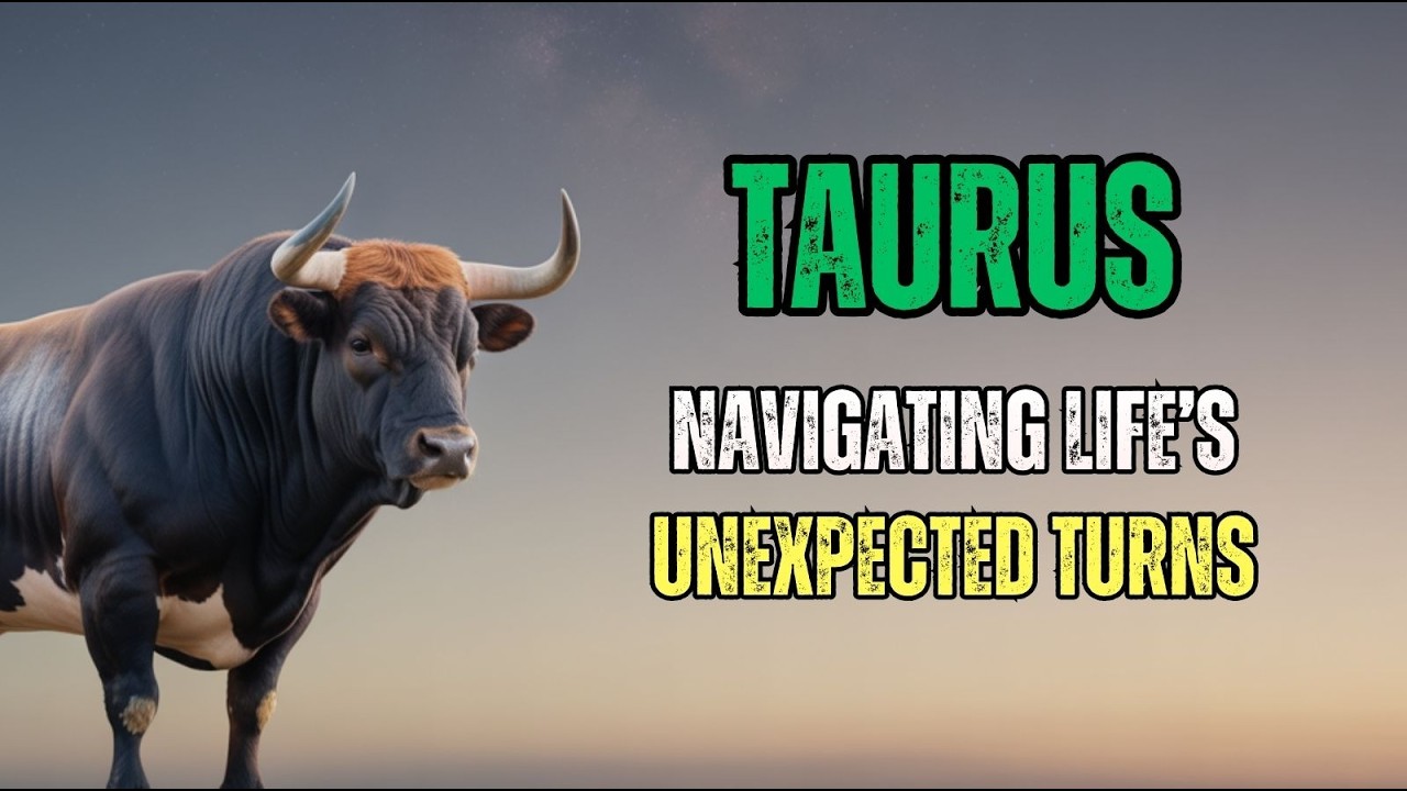 Taurus ♉ Navigating the Unexpected – How Taurus Adapts to Unforeseen Turns in Life.