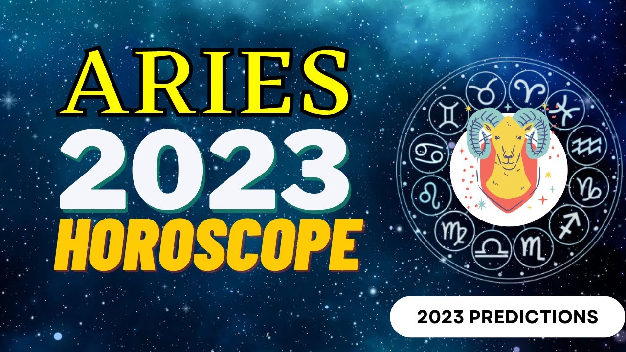 Aries zodiac sign horoscope prediction 2023 YouTube