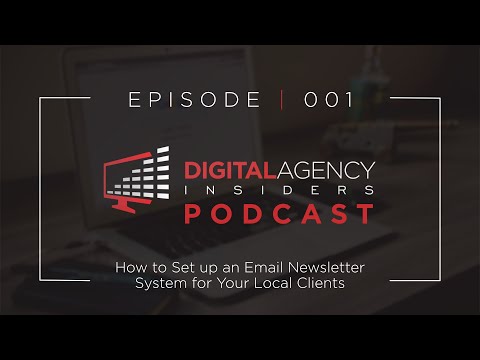 Episode 001 - How to Setup an Email Newsletter System for your Local Clients