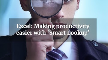 Excel: Making productivity easier with ‘Smart Lookup’
