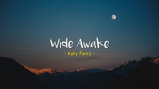 Wide Awake - Katy Perry Speed Ups & Terjemahan