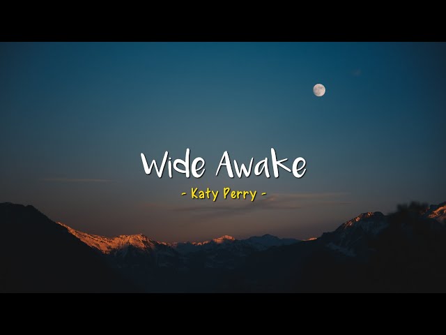 Wide Awake - Katy Perry [Speed Up] | (Lyrics & Terjemahan) class=