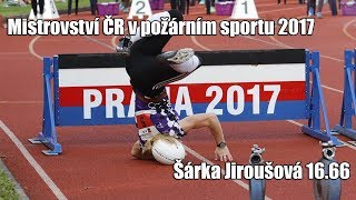 Mistrovství ČR v požárním sportu 2017. Šárka Jiroušová 16.66