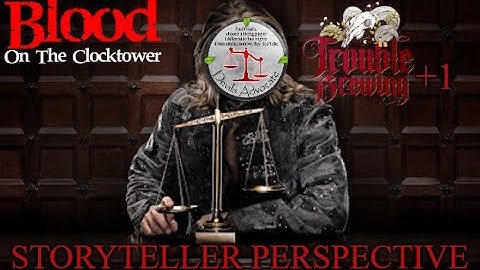 Blood on the clocktower. Trouble Brewing +1 Storyteller perspective