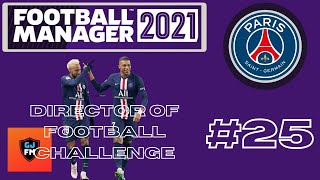 FM21 | PARIS ST GERMAIN | DOF CHALLENGE | EPISODE TWENTY FIVE | SEMI FINAL | FOOTBALL MANAGER 2021