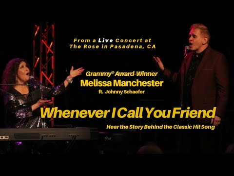 Whenever I Call You Friend: MELISSA MANCHESTER Live ft. JOHNNY SCHAEFER I Story Behind the Song