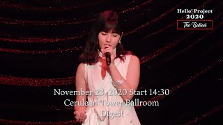 「Hello! Project 2020 〜The Ballad〜」 November 23, 2020 Start 14:30・Cerulean Tower Ballroom - Digest -