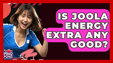 Is Joola Energy Extra Any Good? - Ping Pong Prodigy