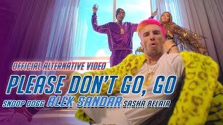 Alek Sandar - Please Don’t Go, Go (ft. Snoop Dogg, Sasha Belair) [Official Alternative Music Video]