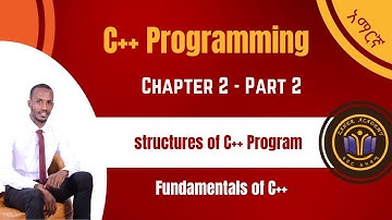 Chapter 2 - Part 2 | Basic Structures of C++ Program | አማርኛ ፟፟- English