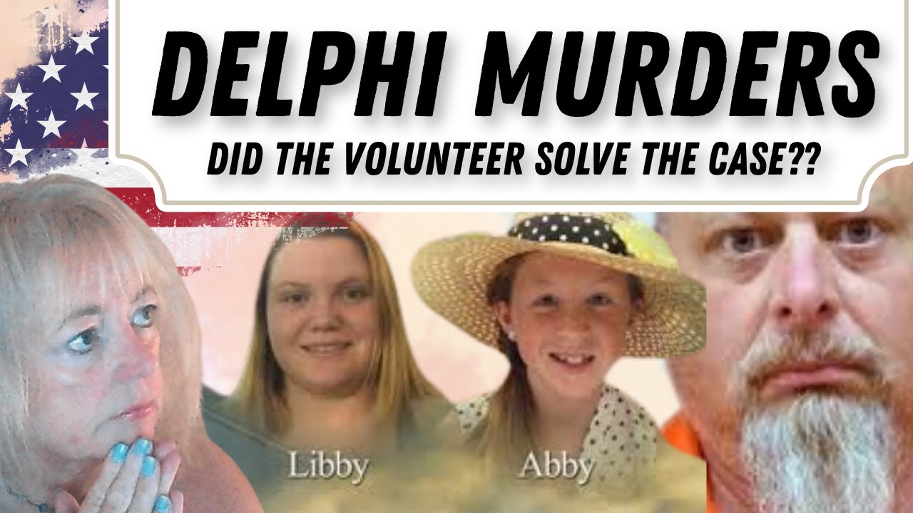 Delphi Murders- Libby and Abbi- Did the Police Volunteer Solve the Case ...