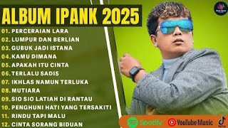 Download Lagu PERCERAIAN LARA - IPANK FULL ALBUM TERBARU 2025 | LUMPUR DAN BERLIAN | LAGU POP MELAYU TERBAIK 2025 MP3 Download Lagu PERCERAIAN LARA - IPANK FULL ALBUM TERBARU 2025 | LUMPUR DAN BERLIAN | LAGU POP MELAYU TERBAIK 2025 MP3