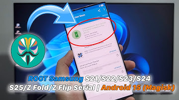Hoe root je een Samsung Galaxy S21/S22/S23/S24/S25/Z Fold/Z Flip seriële Android 15 (Magisk)