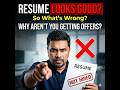 Your Resume Looks Good. So What's Wrong?