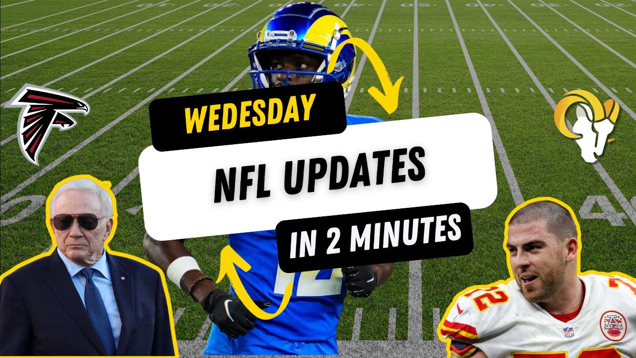 NFL Wednesday News Update Falcons' Blockbuster Trade for Van Jefferson and More!