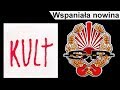 Kult  wspaniaa nowina official audio