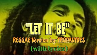 LET IT BE- REGGAE Cover by: TROPAVIBES| Lyrics #lyrics #tropavibes #letitbe
