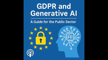 GDPR & Generative AI: A Guide for the Public Sector [Podcast]