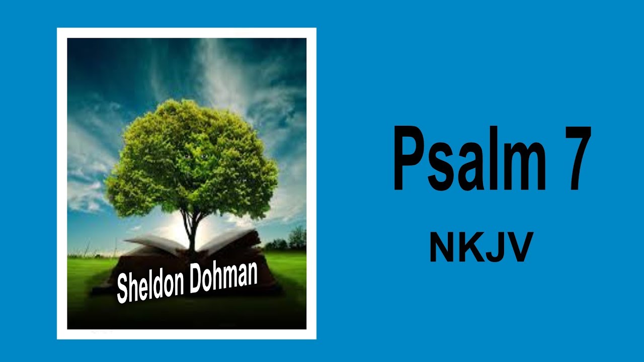 daily-bible-reading-psalm-7-nkjv-youtube