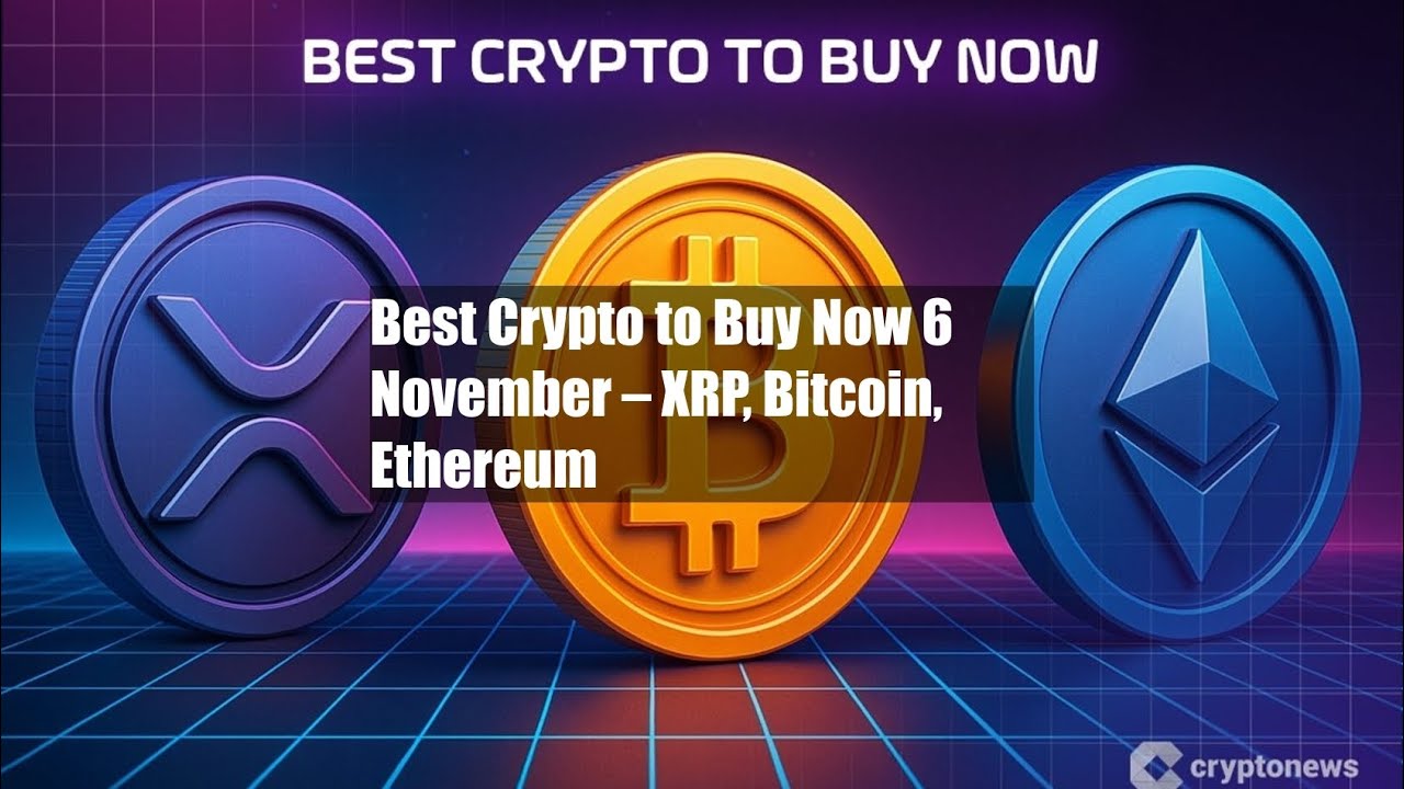 Best Crypto to Buy Now 6 November – XRP, Bitcoin, Ethereum - YouTube
