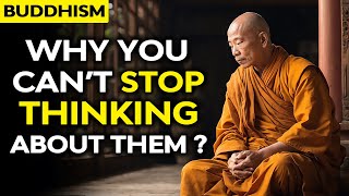 Unlocking Peace: Understanding Why You Can't Stop Thinking About Them | Buddhism