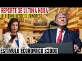 LO ULTIMO Segundo estímulo económico - Noticias el congreso y segundo cheque de estímulo económico