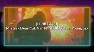 MLETRE - Deny Caknan N' GENK 'X' feat Young Lex ( lirik )