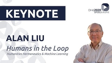 Abschlusskeynote DHd2020 | Alan Liu - Humans in the Loop | 06.03.2020, Paderborn