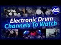 Electronic Drum Channels You Should Check Out