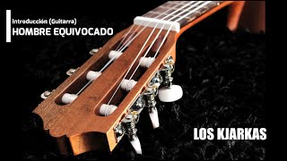 Video thumbnail of "El Hombre equivocado (Intro guitarra)"