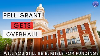 PELL GRANT CHANGES COMING SOON!