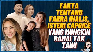 Fakta Tentang Farra Inalis, Isteri Caprice (Podcast Dengan Abang Tesla)