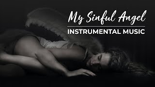 My Sinful Angel - Sensual Instrumental Music | Romantic Beautiful Love Music. Толеген Мухамеджанов.