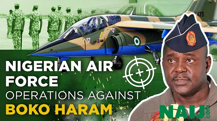 Nigerian Air Force Operations Against Boko Haram | Legit TV