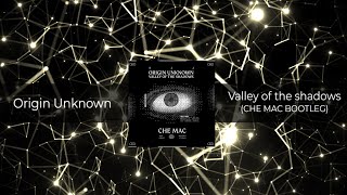 Origin Unknown - Valley of the shadows (CHE MAC BOOTLEG) 𝗙𝗥𝗘𝗘 𝗗𝗢𝗪𝗡𝗟𝗢𝗔𝗗